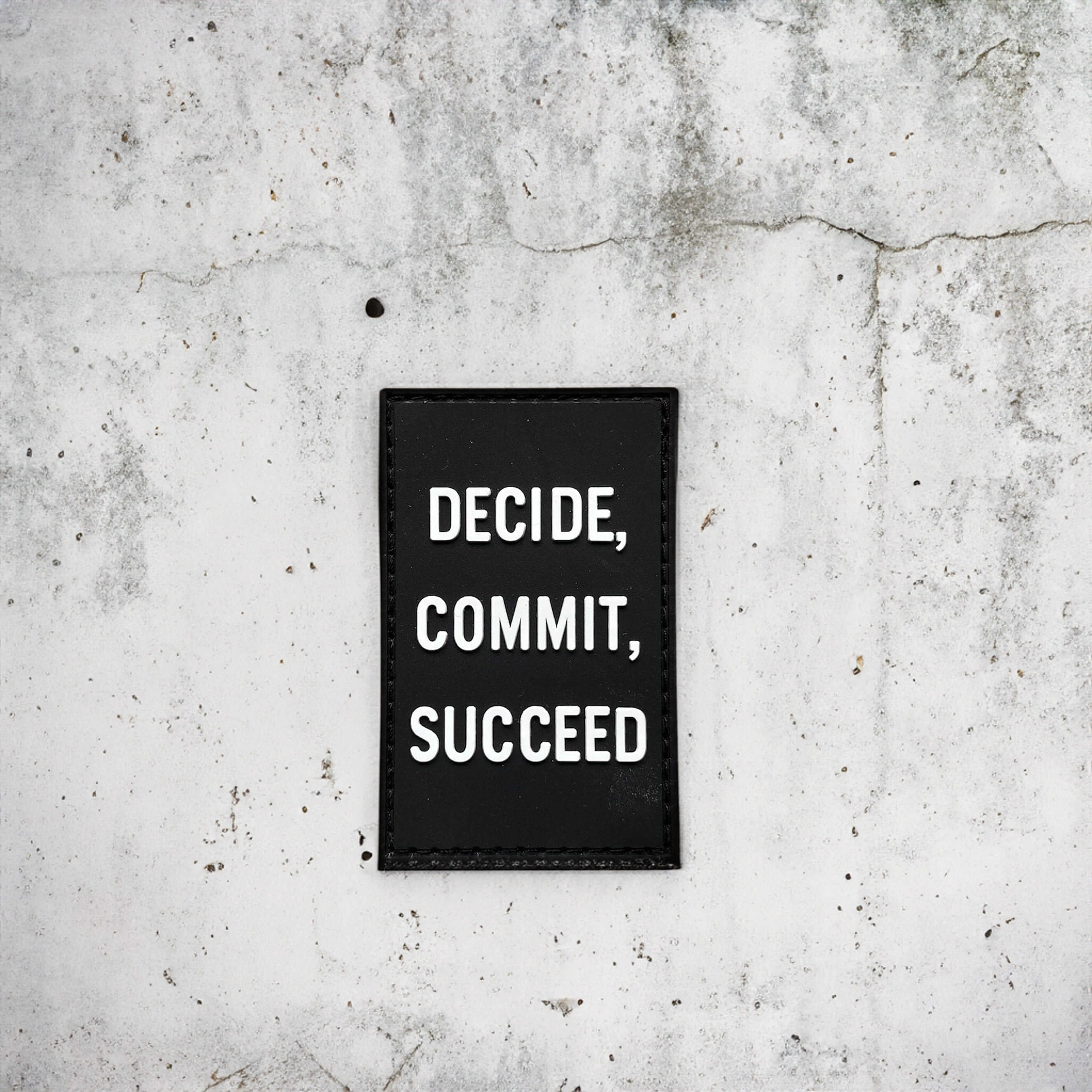 Velcro Rubber Patch Decide Commit Succeed